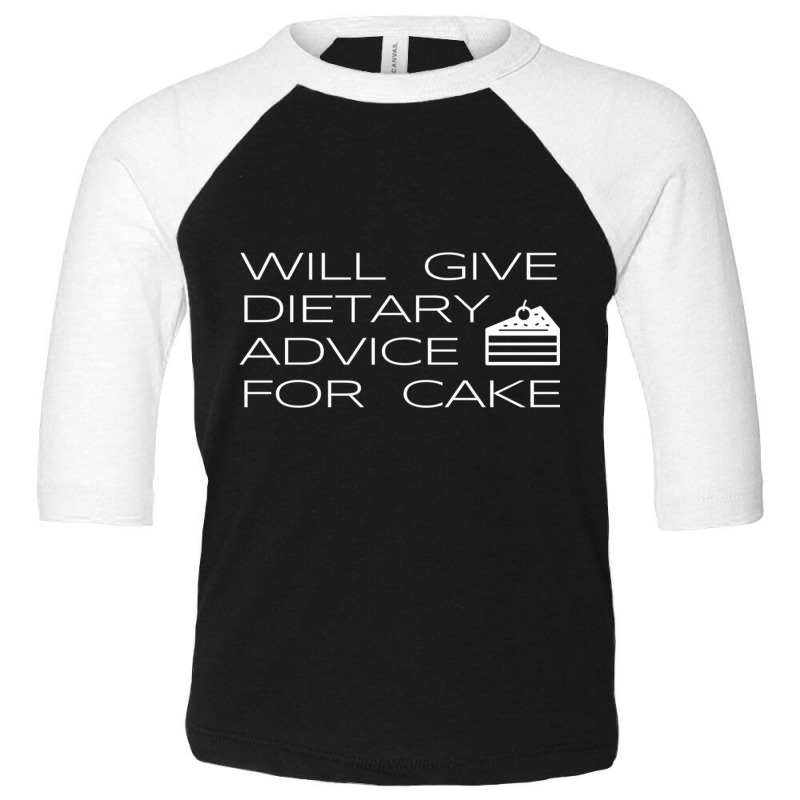 Will Give Dietary Advice For Cake Funny Dietitian Dietician Long Sleev Toddler 3/4 Sleeve Tee by cm-arts | Artistshot