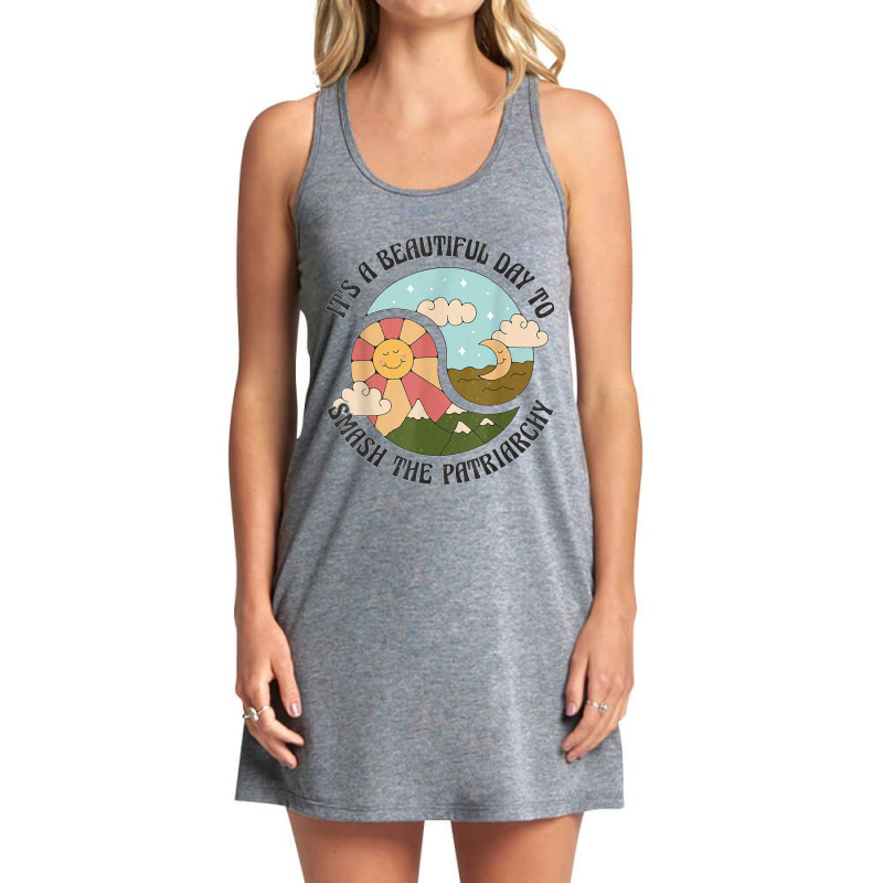 It's A Beautiful Day To Smash The Patriarchy Retro Feminism T Shirt Tank Dress by DonaldGutier | Artistshot