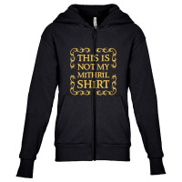 Not My Shirt   Mithril Youth Zipper Hoodie | Artistshot