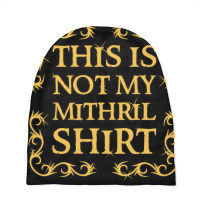 Not My Shirt   Mithril Baby Beanies | Artistshot