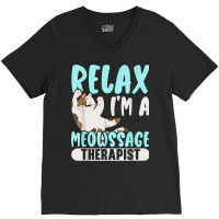 Relax I'm A Meowssage Therapist Cat Owner Kitty V-neck Tee | Artistshot