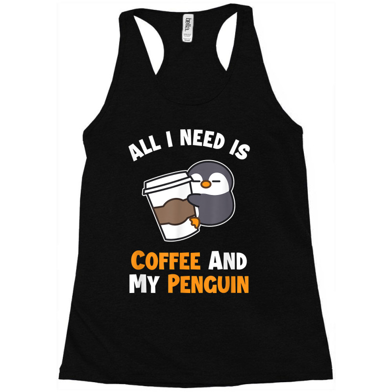 Coffee And My Penguin Sea Bird King Emperor Penguin Racerback Tank by ImmanUnde | Artistshot