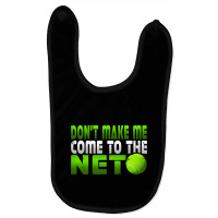 Funny Don T Make Me Come To The Net Tennis Player T Baby Bibs | Artistshot