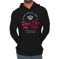 Don't Stop Me Now, Don't Stop Me Nows, The Don't Stop Me Now, Don't St Lightweight Hoodie | Artistshot