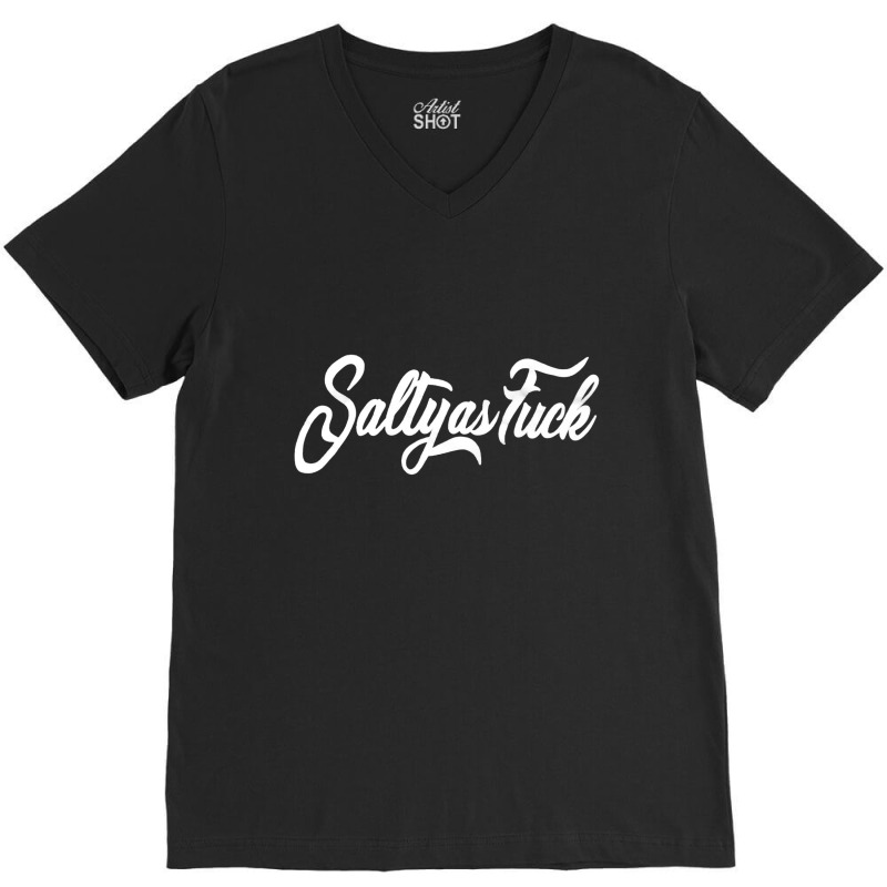 Salty As Fuck, Salty, As Fuck, Salty As Fucks, Salty As Fuck Vintage,  V-Neck Tee by SHOPEERTWE | Artistshot