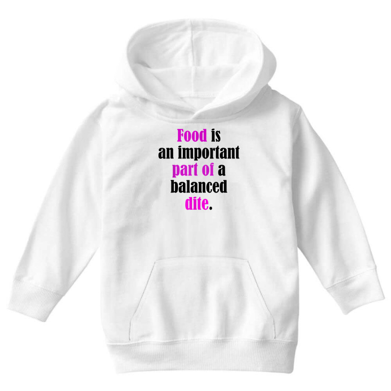 Food Is An Important Part Of A Balanced Dite. T Shirt Youth Hoodie by cm-arts | Artistshot