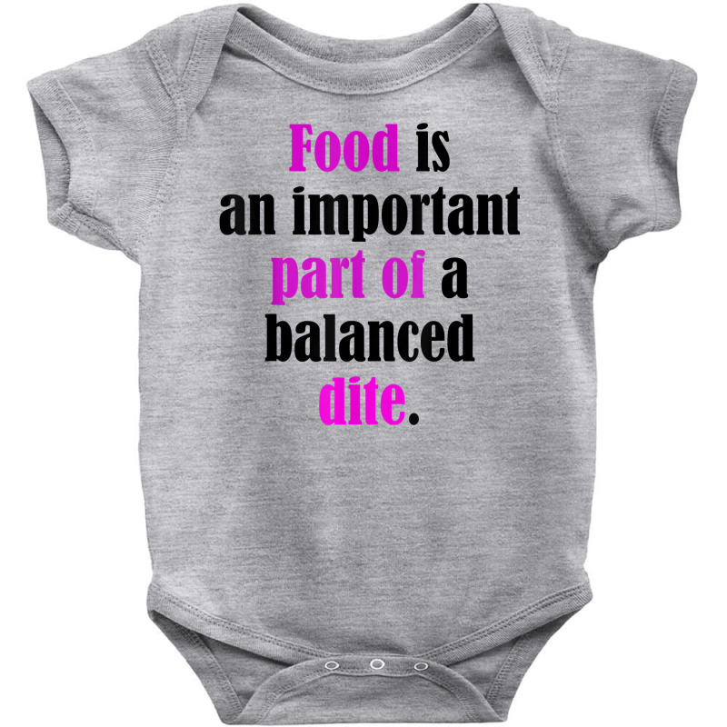 Food Is An Important Part Of A Balanced Dite. T Shirt Baby Bodysuit by cm-arts | Artistshot