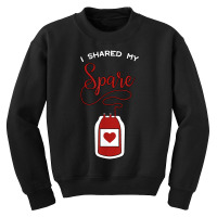 I Shared My Spare Blood Donor Awareness Donation Gift Idea T Shirt Youth Sweatshirt | Artistshot