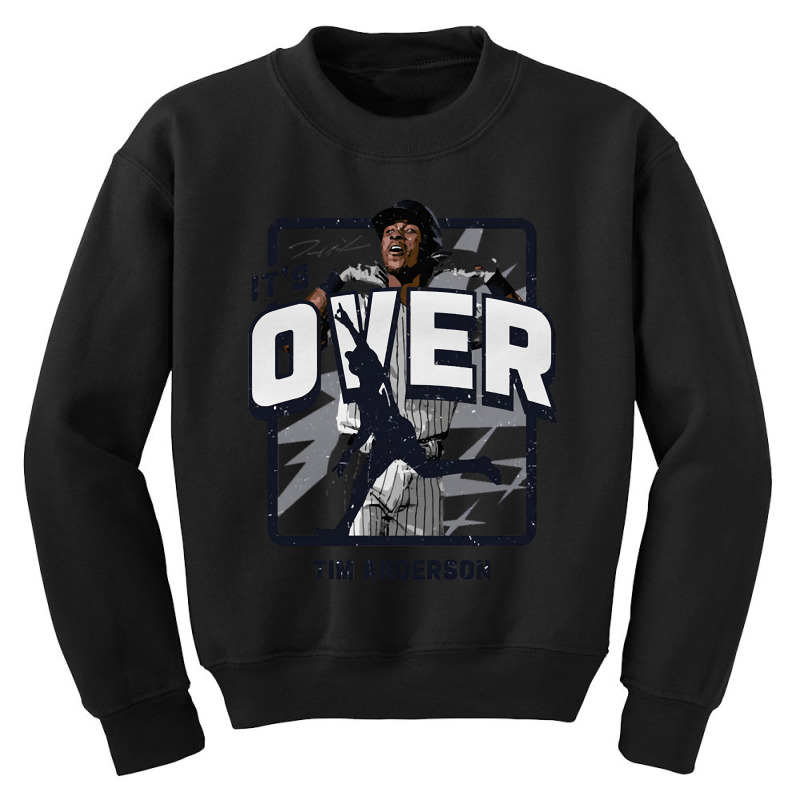 Tim Anderson It's Over Youth Sweatshirt | Artistshot