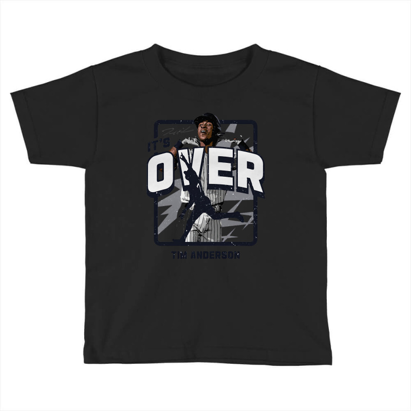 Tim Anderson It's Over Toddler T-shirt | Artistshot