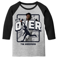 Tim Anderson It's Over Youth 3/4 Sleeve | Artistshot