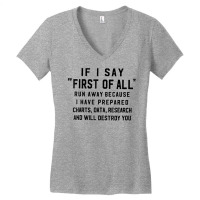 Funny Shirt If I Say First Of All Run Away Because Women Men T Shirt Women's V-neck T-shirt | Artistshot