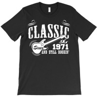 Classic Since 1971 T-shirt | Artistshot