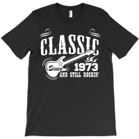 Classic Since 1973 T-shirt | Artistshot