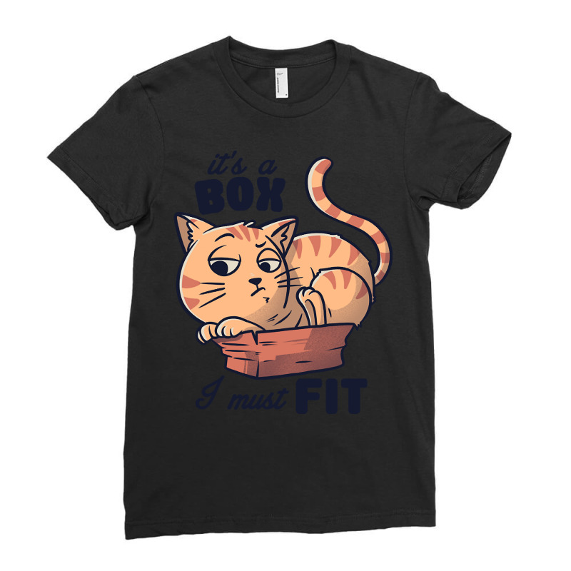 It’s A Box I Must Fit Cute - Funny Fat Cat Gift Ladies Fitted T-Shirt by King Davila | Artistshot