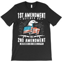 First Amendment Defines Us   The Second Defends Us T Shirt T-shirt | Artistshot