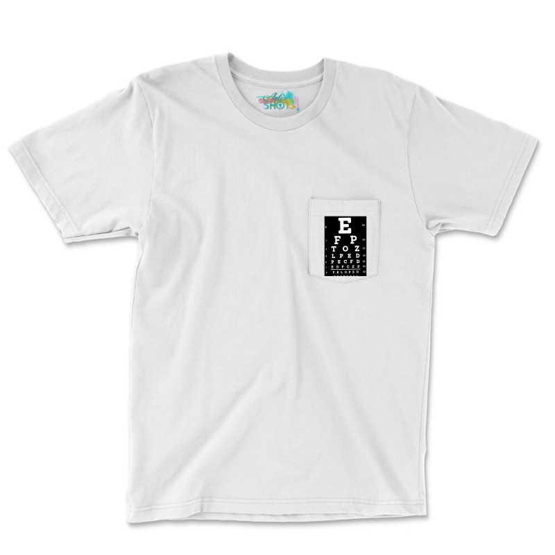 Eye Test Chart, Eye Test Charts, The Eye Test Chart, Eye Test Chart Ar Pocket T-Shirt by SHNCKDFM | Artistshot