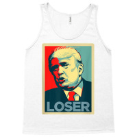 Trump Loser Anti Trump Protest T Shirt Tank Top | Artistshot