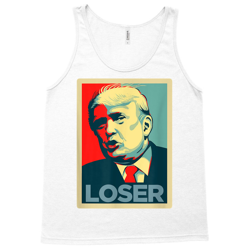 Trump Loser Anti Trump Protest T Shirt Tank Top | Artistshot