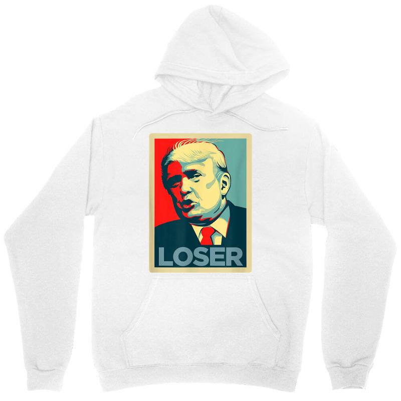 Trump Loser Anti Trump Protest T Shirt Unisex Hoodie | Artistshot