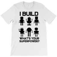 Robotics Engineer Build Robots T Shirt T-shirt | Artistshot