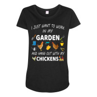 I Just Want To Work In My Garden And Hang Out With Chicken T Shirt Maternity Scoop Neck T-shirt | Artistshot