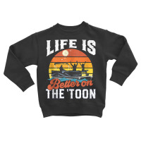 Life Is Better On The Toon Pontoon Boat Boating Gift For Dad Tank Top Toddler Sweatshirt | Artistshot