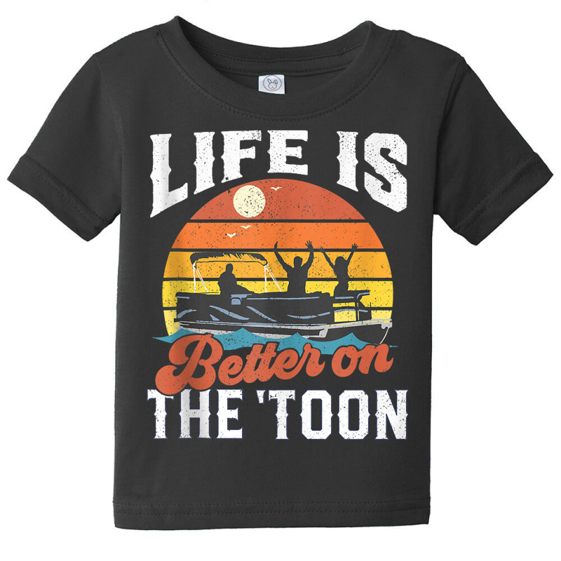 Life Is Better On The Toon Pontoon Boat Boating Gift For Dad Tank Top Baby Tee | Artistshot