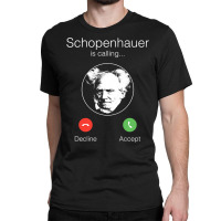 Schopenhauer Is Calling   Nihilist Philosophy Premium T Shirt Classic T-shirt | Artistshot