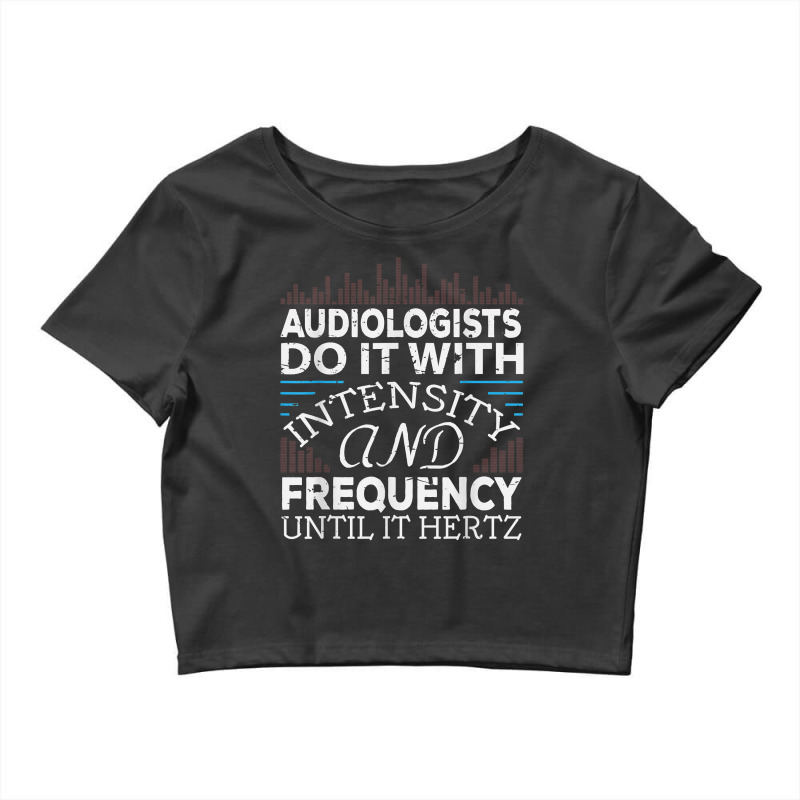 Audiologists Frequency Hertz Gift For Audiology Doctor Crop Top by NikoPittman | Artistshot