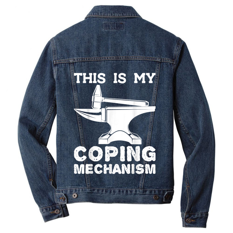 This Is My Coping Mechanism Funny Blacksmithing Knife Maker Men Denim Jacket | Artistshot