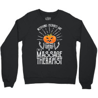 Halloween I M A Massage Therapist Massage Therapy Crewneck Sweatshirt | Artistshot