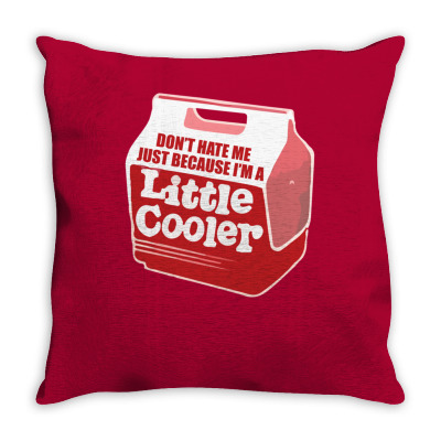 Don't Hate Me Just Because I'm A Little Cooler Throw Pillow Designed By Noerhalimah