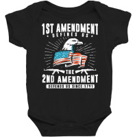 First Amendment Defines Us   The Second Defends Us T Shirt Baby Bodysuit | Artistshot