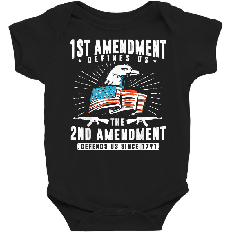 First Amendment Defines Us   The Second Defends Us T Shirt Baby Bodysuit by tandonwelters | Artistshot