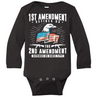 First Amendment Defines Us   The Second Defends Us T Shirt Long Sleeve Baby Bodysuit | Artistshot