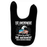 First Amendment Defines Us   The Second Defends Us T Shirt Baby Bibs | Artistshot