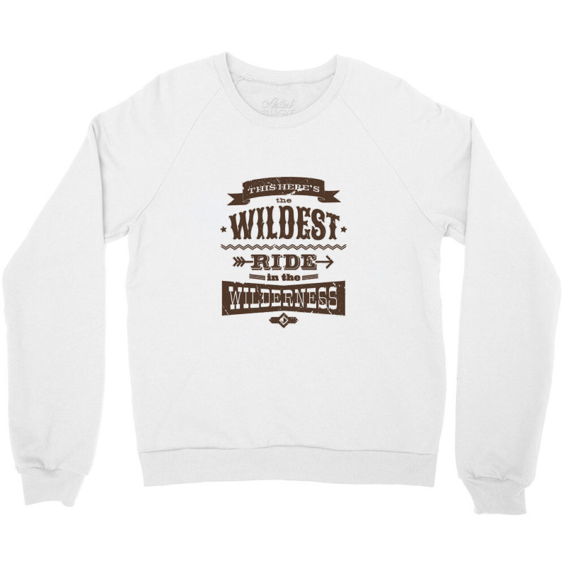 Big Thunder Mountain Wildest Ride Crewneck Sweatshirt | Artistshot