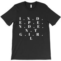 Independent Girls T-shirt | Artistshot