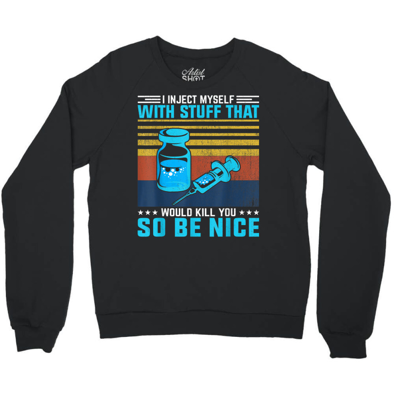 Diabetes Survivor   I Inject Myself Retro Diabetes Awareness Crewneck Sweatshirt | Artistshot