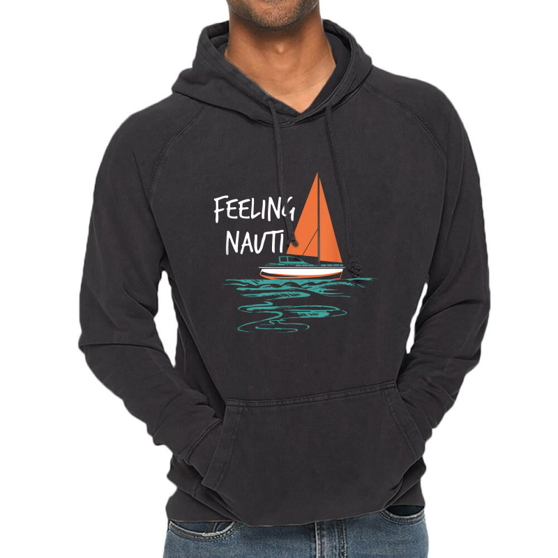 Sailing Sail Boating Sailboat Sailor Feeling Nauti Vintage Hoodie | Artistshot