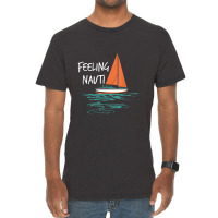 Sailing Sail Boating Sailboat Sailor Feeling Nauti Vintage T-shirt | Artistshot