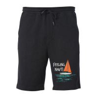 Sailing Sail Boating Sailboat Sailor Feeling Nauti Fleece Short | Artistshot