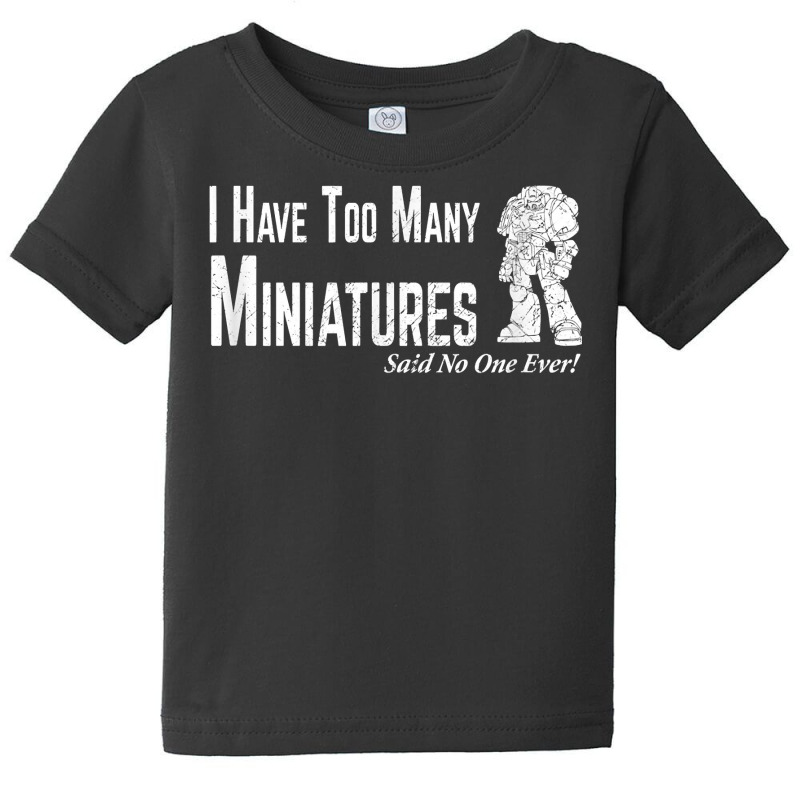 Wargaming Too Many Miniature Funny Wargamer Gift T Shirt Baby Tee by cm-arts | Artistshot