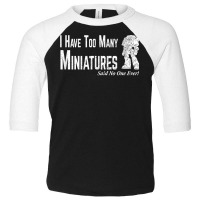 Wargaming Too Many Miniature Funny Wargamer Gift T Shirt Toddler 3/4 Sleeve Tee | Artistshot