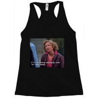 I_m Not Doing Anything Else For Men Today._quot_ - Kitty Forman Racerback Tank | Artistshot