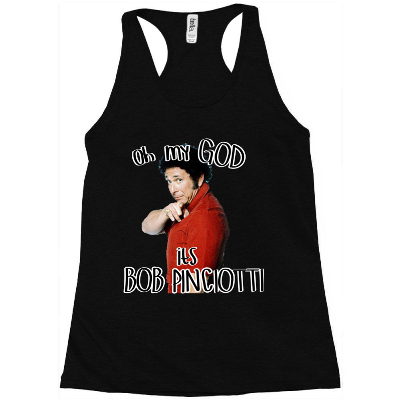 Oh My God Its Bob Pinciotti Premium Scoop Racerback Tank by cm-arts | Artistshot