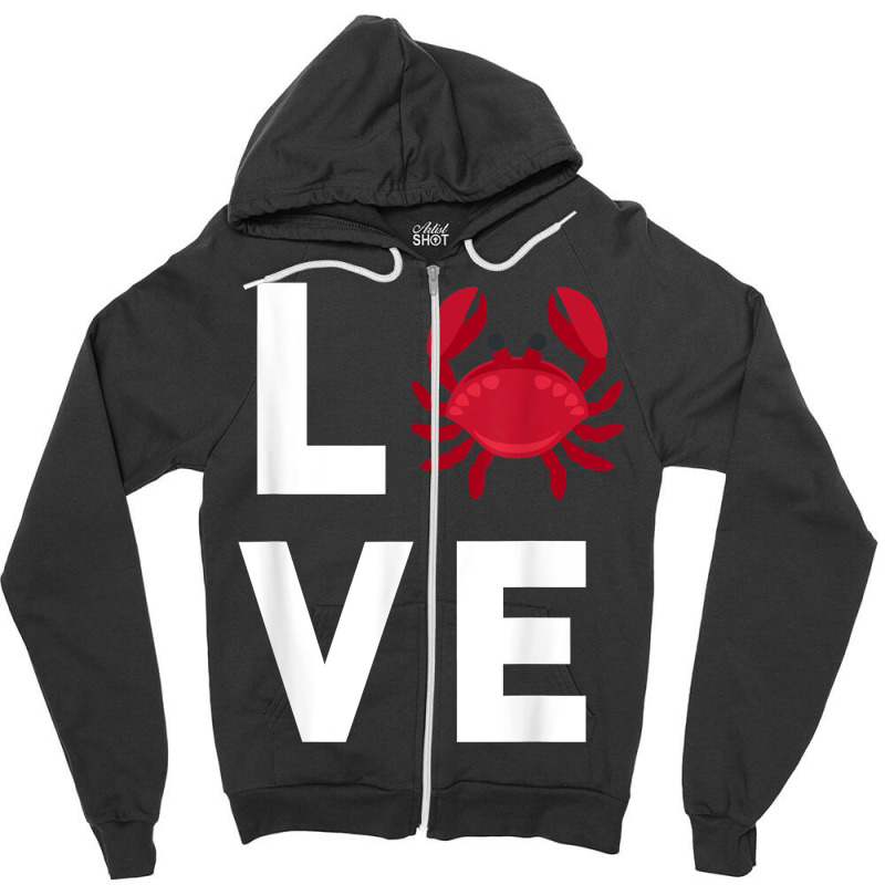 I Love Crabs Cute Crab Lover Crustacean Seafood Crab Zipper Hoodie | Artistshot