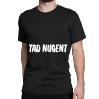 Tad Nugent (that _70s Show) Classic T-shirt | Artistshot