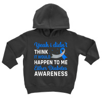 Diabetes Survivor   Happen To Me Either Diabetes Awareness Toddler Hoodie | Artistshot